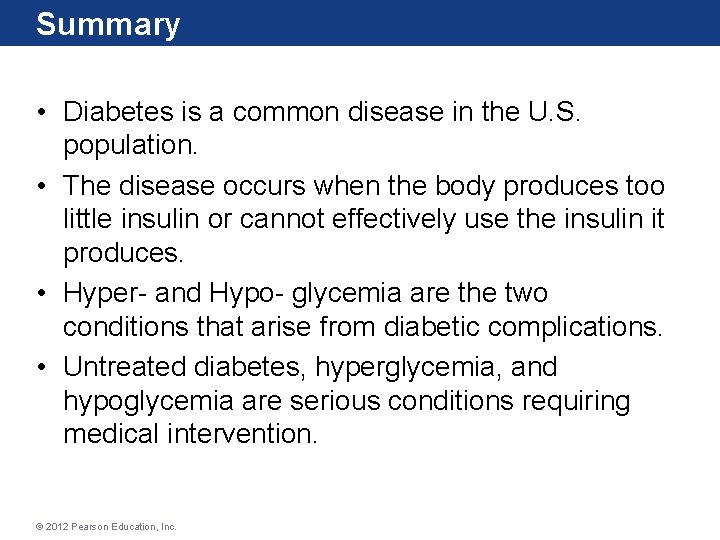 Summary • Diabetes is a common disease in the U. S. population. • The