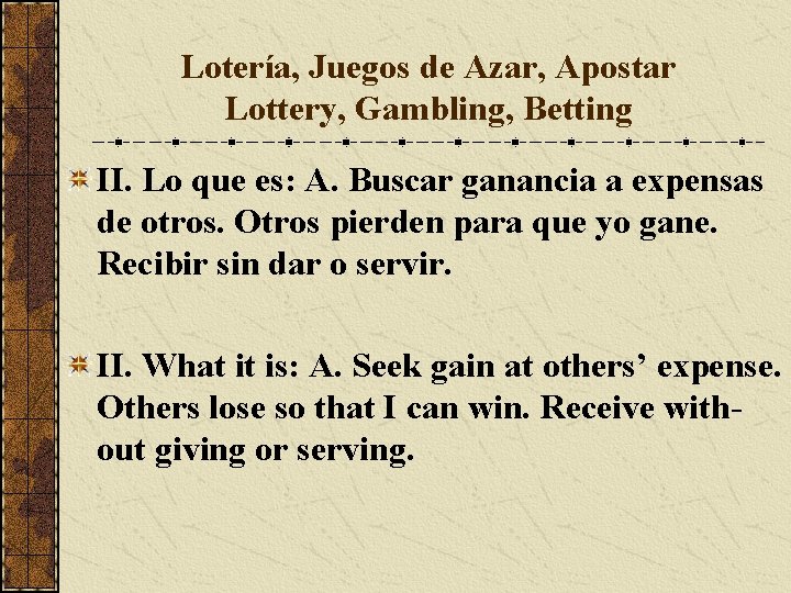 Lotería, Juegos de Azar, Apostar Lottery, Gambling, Betting II. Lo que es: A. Buscar
