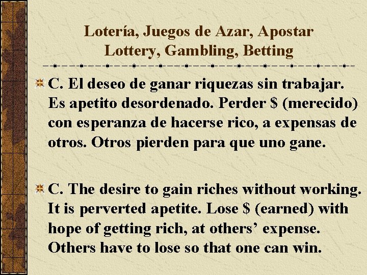 Lotería, Juegos de Azar, Apostar Lottery, Gambling, Betting C. El deseo de ganar riquezas