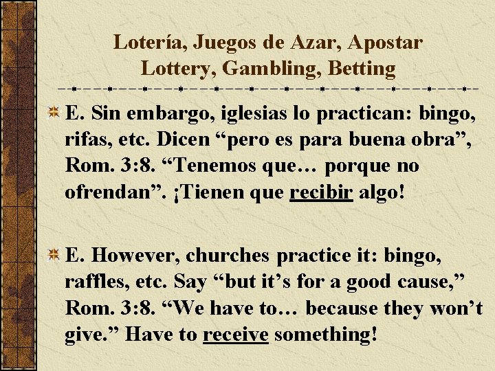 Lotería, Juegos de Azar, Apostar Lottery, Gambling, Betting E. Sin embargo, iglesias lo practican: