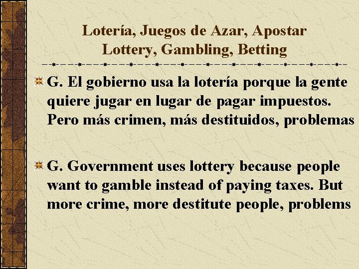 Lotería, Juegos de Azar, Apostar Lottery, Gambling, Betting G. El gobierno usa la lotería