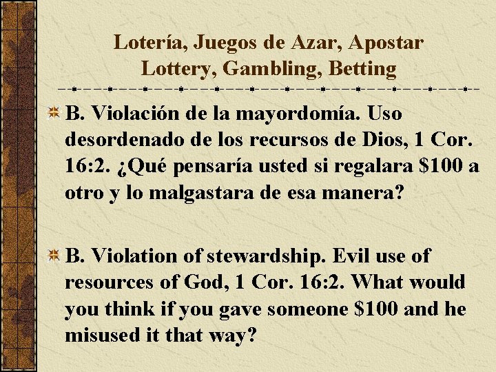 Lotería, Juegos de Azar, Apostar Lottery, Gambling, Betting B. Violación de la mayordomía. Uso