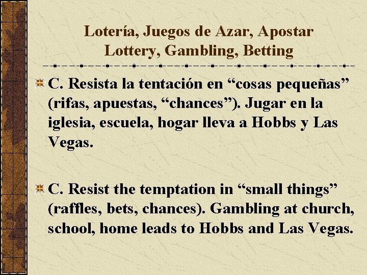 Lotería, Juegos de Azar, Apostar Lottery, Gambling, Betting C. Resista la tentación en “cosas