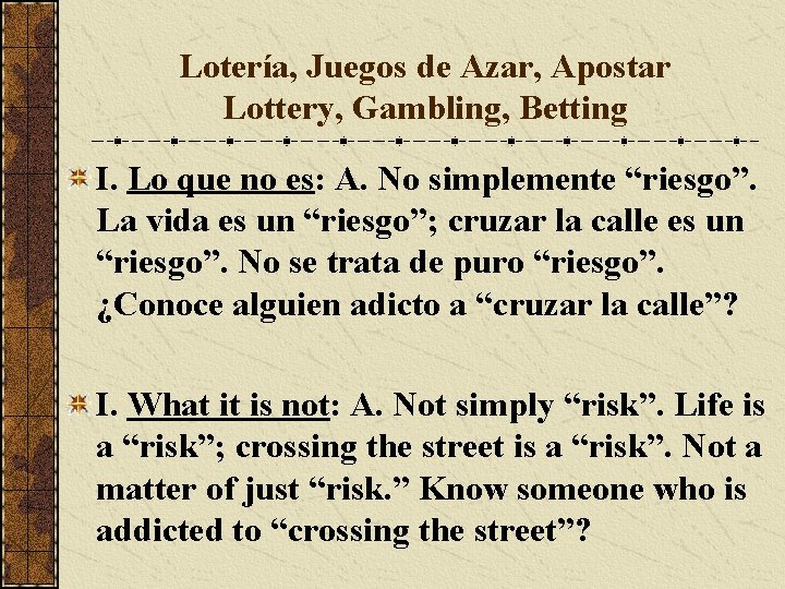 Lotería, Juegos de Azar, Apostar Lottery, Gambling, Betting I. Lo que no es: A.