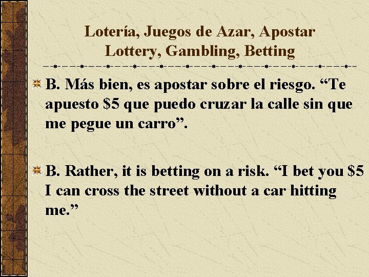 Lotería, Juegos de Azar, Apostar Lottery, Gambling, Betting B. Más bien, es apostar sobre