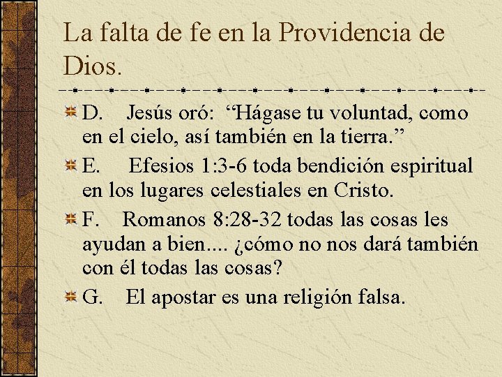 La falta de fe en la Providencia de Dios. D. Jesús oró: “Hágase tu