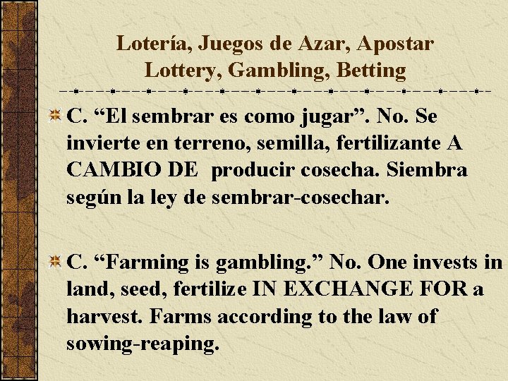 Lotería, Juegos de Azar, Apostar Lottery, Gambling, Betting C. “El sembrar es como jugar”.