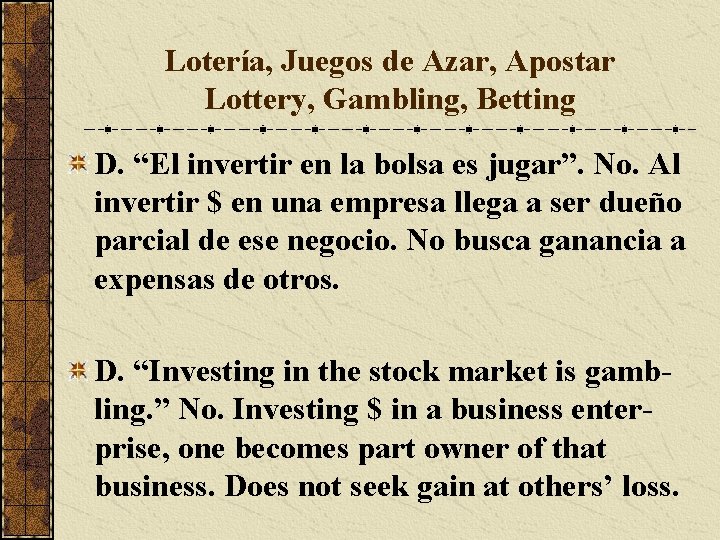 Lotería, Juegos de Azar, Apostar Lottery, Gambling, Betting D. “El invertir en la bolsa