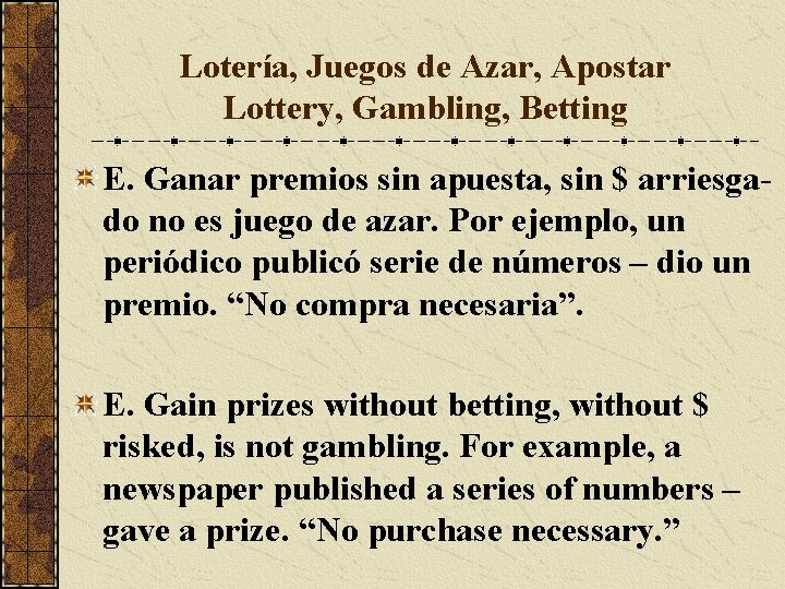 Lotería, Juegos de Azar, Apostar Lottery, Gambling, Betting E. Ganar premios sin apuesta, sin