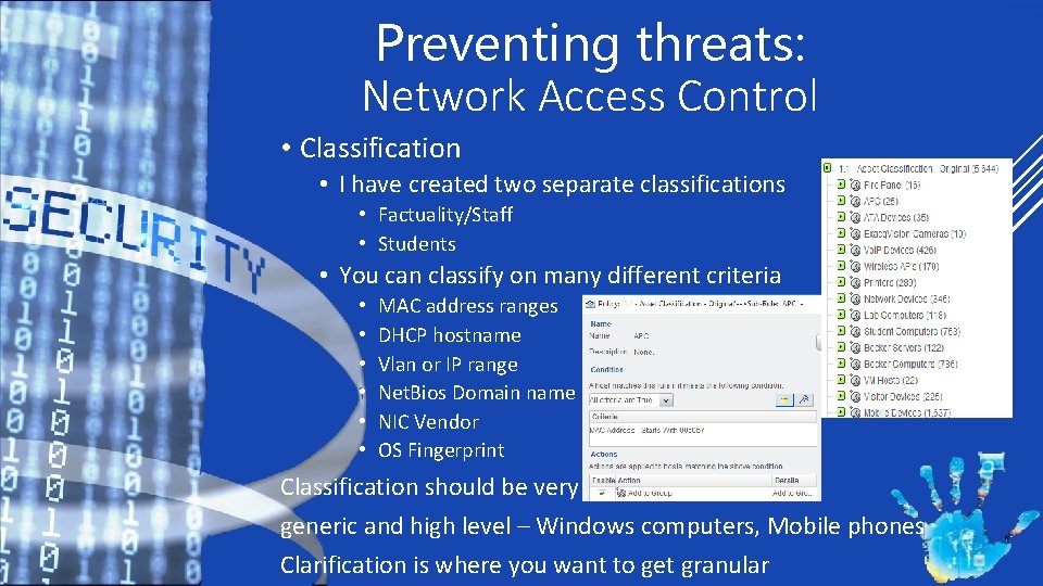 Preventing threats: Network Access Control • Classification • I have created two separate classifications