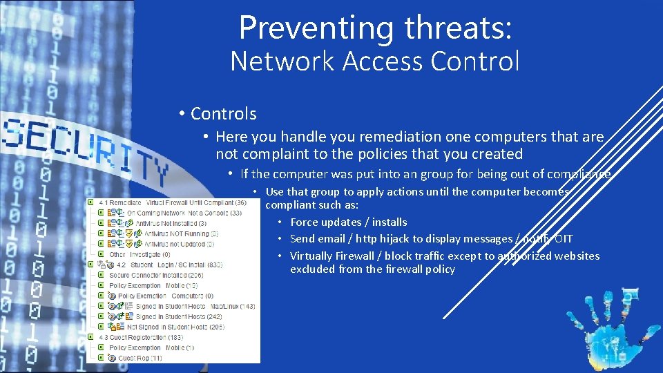 Preventing threats: Network Access Control • Controls • Here you handle you remediation one