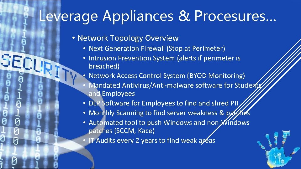 Leverage Appliances & Procesures… • Network Topology Overview • Next Generation Firewall (Stop at