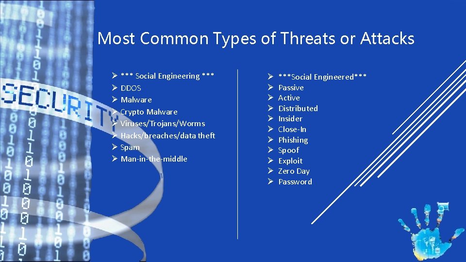 Most Common Types of Threats or Attacks Ø *** Social Engineering *** Ø DDOS