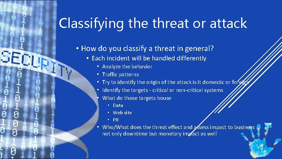 Classifying the threat or attack • How do you classify a threat in general?