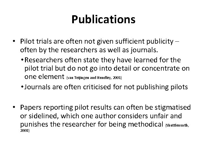 Publications • Pilot trials are often not given sufficient publicity – often by the