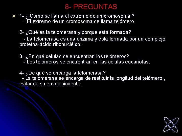 8 - PREGUNTAS l 1 - ¿ Cómo se llama el extremo de un