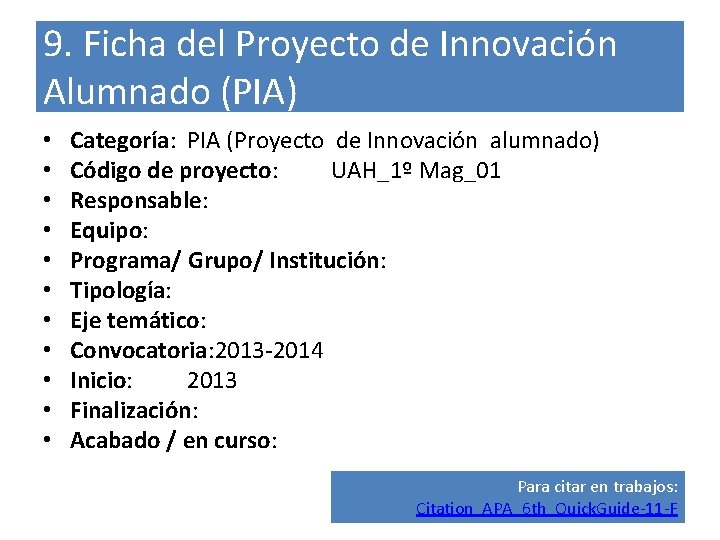 9. Ficha del Proyecto de Innovación Alumnado (PIA) • • • Categoría: PIA (Proyecto