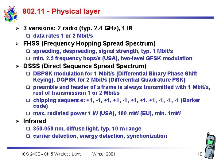 802. 11 - Physical layer Ø 3 versions: 2 radio (typ. 2. 4 GHz),