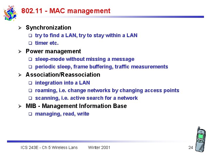 802. 11 - MAC management Ø Synchronization try to find a LAN, try to