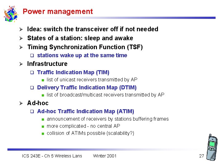 Power management Idea: switch the transceiver off if not needed Ø States of a