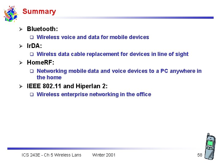 Summary Ø Bluetooth: q Ø Ir. DA: q Ø Wirelss data cable replacement for