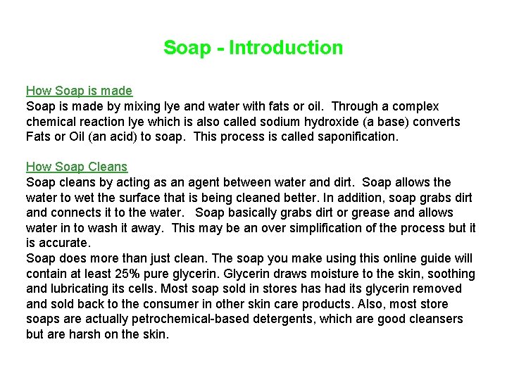 Soap - Introduction How Soap is made by mixing lye and water with fats