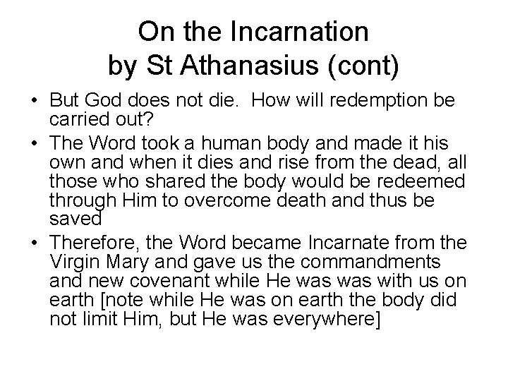 On the Incarnation by St Athanasius (cont) • But God does not die. How