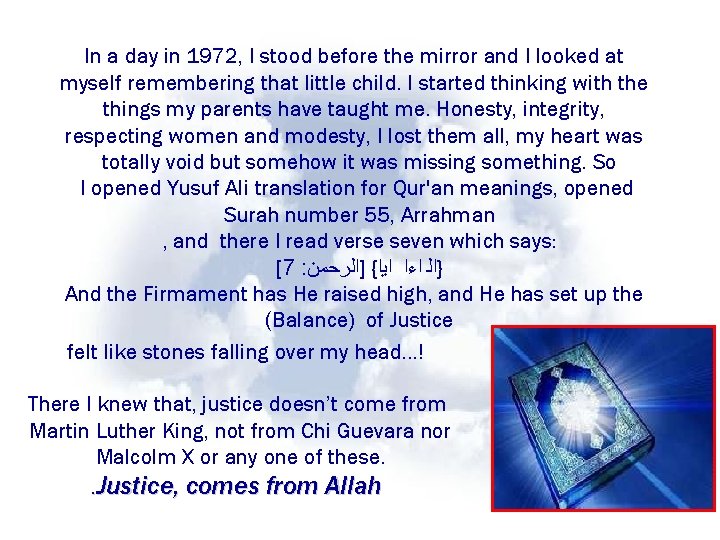 In a day in 1972, I stood before the mirror and I looked at