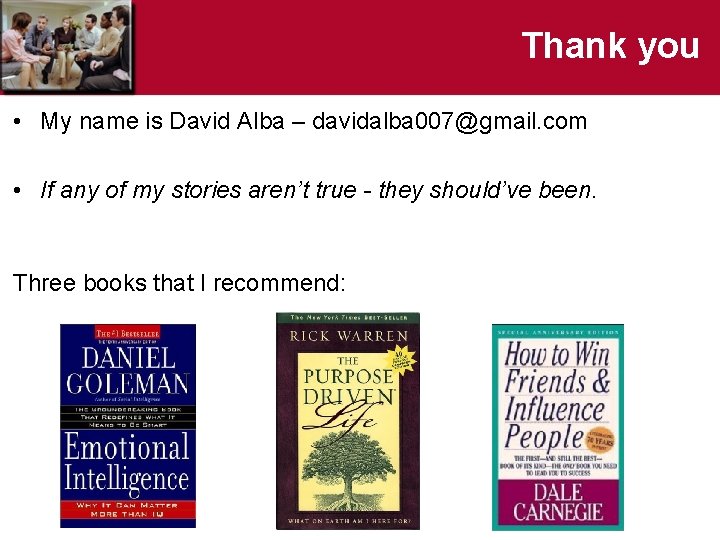 Thank you • My name is David Alba – davidalba 007@gmail. com • If