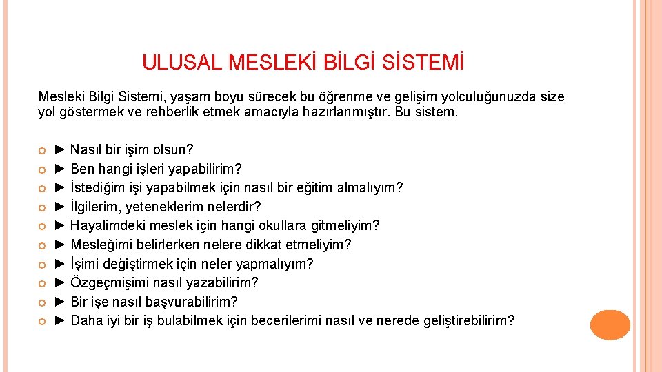 ULUSAL MESLEKİ BİLGİ SİSTEMİ Mesleki Bilgi Sistemi, yaşam boyu sürecek bu öğrenme ve gelişim