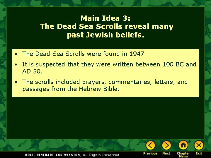 Main Idea 3: The Dead Sea Scrolls reveal many past Jewish beliefs. • The