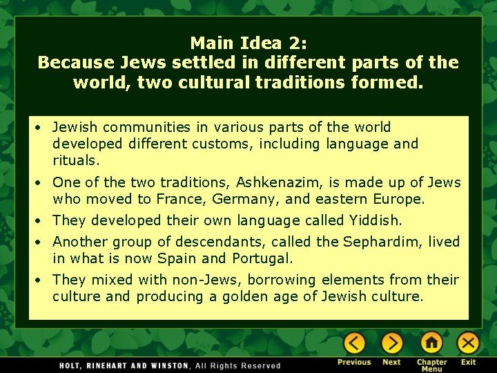 Main Idea 2: Because Jews settled in different parts of the world, two cultural