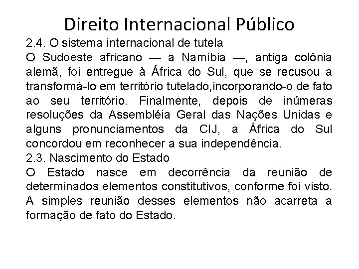 Direito Internacional Público 2. 4. O sistema internacional de tutela O Sudoeste africano —