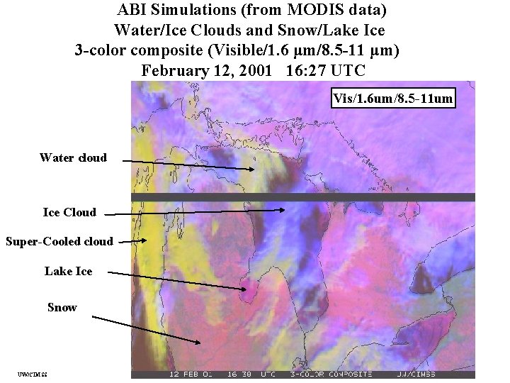 ABI Simulations (from MODIS data) Water/Ice Clouds and Snow/Lake Ice 3 -color composite (Visible/1.