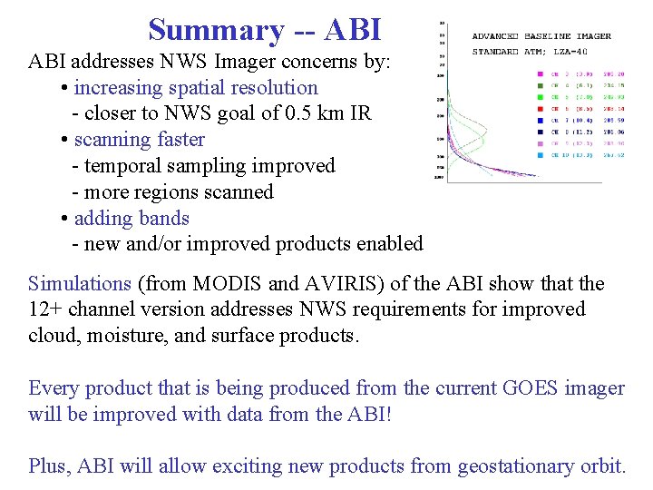 Summary -- ABI addresses NWS Imager concerns by: • increasing spatial resolution - closer