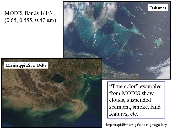 MODIS Bands 1/4/3 (0. 65, 0. 555, 0. 47 μm) Bahamas Mississippi River Delta