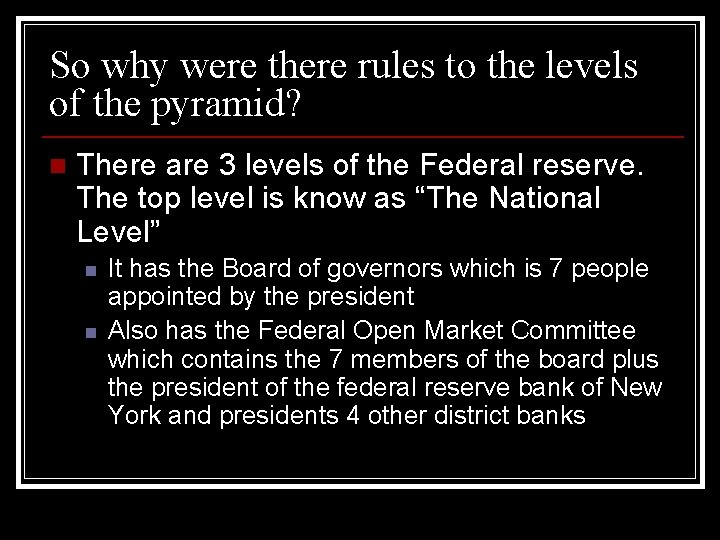 So why were there rules to the levels of the pyramid? n There are