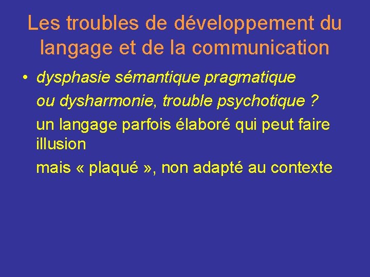 Les troubles de développement du langage et de la communication • dysphasie sémantique pragmatique