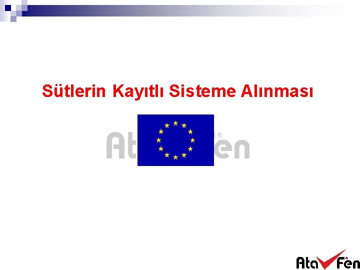 Sütlerin Kayıtlı Sisteme Alınması 