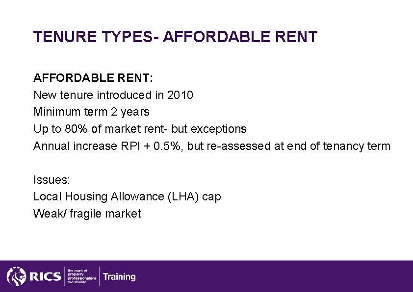 TENURE TYPES- AFFORDABLE RENT: New tenure introduced in 2010 Minimum term 2 years Up