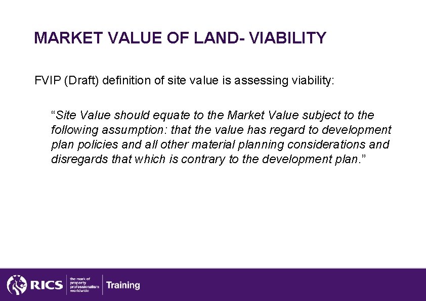MARKET VALUE OF LAND- VIABILITY FVIP (Draft) definition of site value is assessing viability: