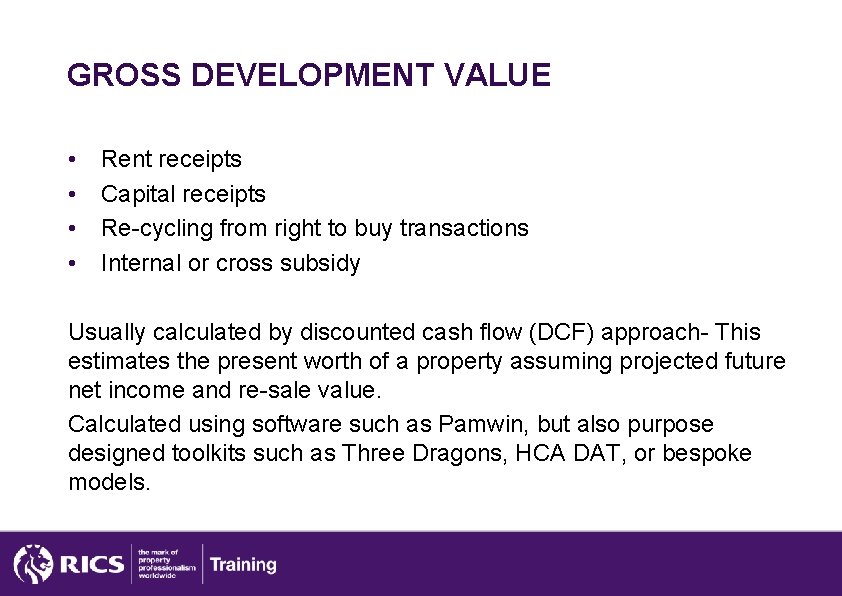 GROSS DEVELOPMENT VALUE • • Rent receipts Capital receipts Re-cycling from right to buy