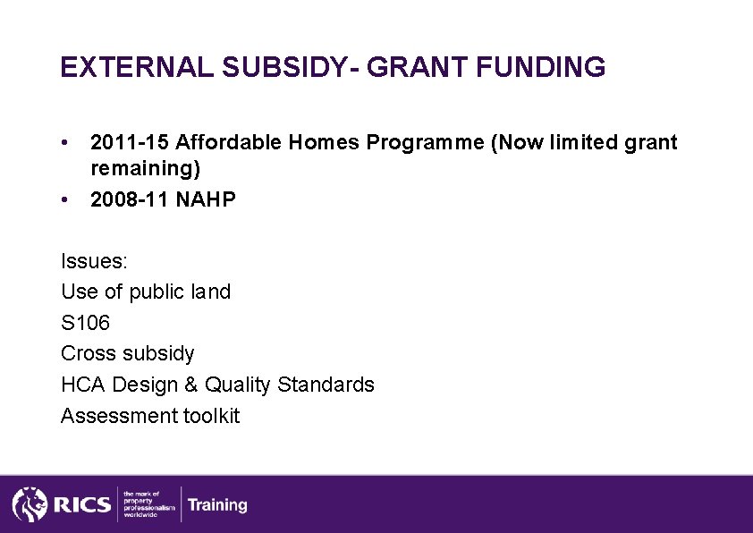 EXTERNAL SUBSIDY- GRANT FUNDING • • 2011 -15 Affordable Homes Programme (Now limited grant