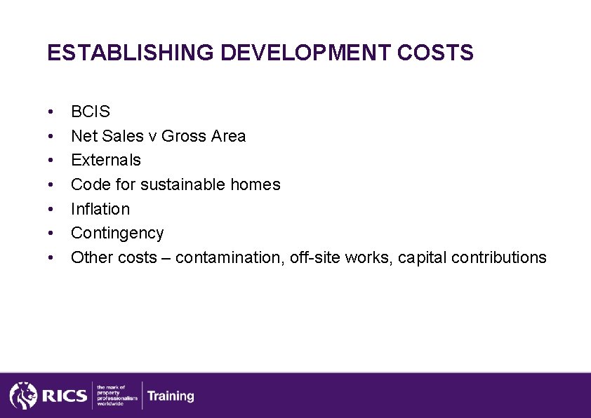 ESTABLISHING DEVELOPMENT COSTS • • BCIS Net Sales v Gross Area Externals Code for