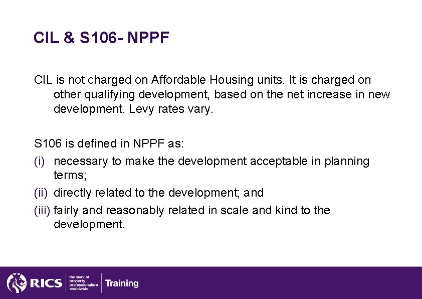 CIL & S 106 - NPPF CIL is not charged on Affordable Housing units.