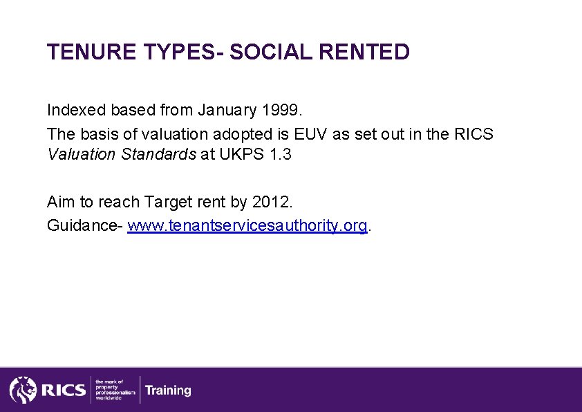 TENURE TYPES- SOCIAL RENTED Indexed based from January 1999. The basis of valuation adopted