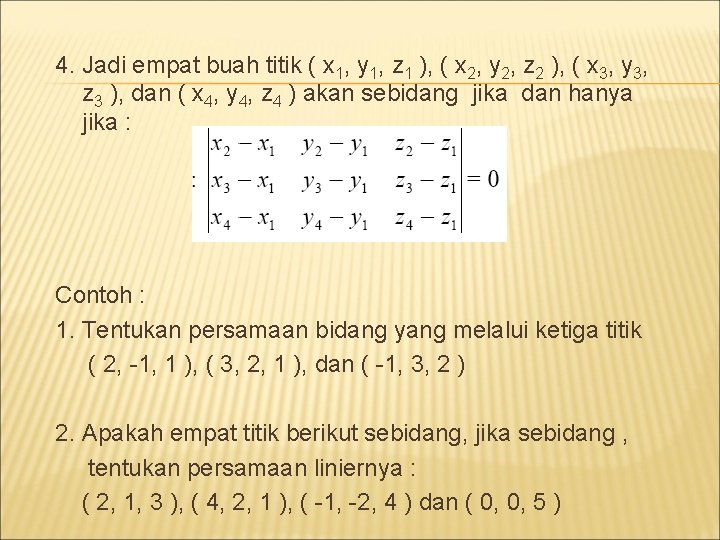 4. Jadi empat buah titik ( x 1, y 1, z 1 ), (