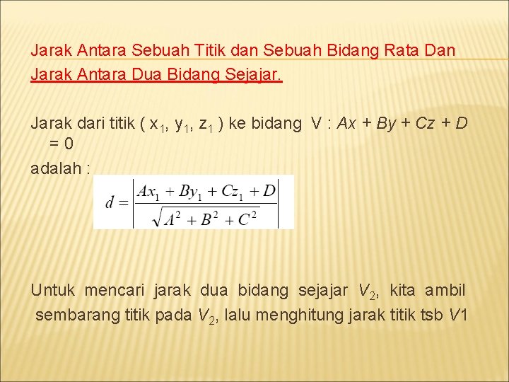 Jarak Antara Sebuah Titik dan Sebuah Bidang Rata Dan Jarak Antara Dua Bidang Sejajar.