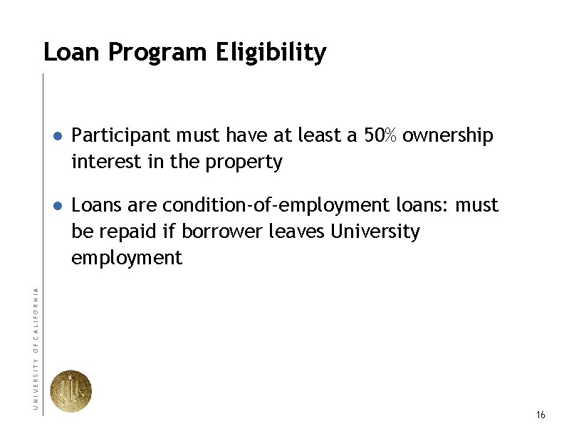 Loan Program Eligibility ● Participant must have at least a 50% ownership interest in