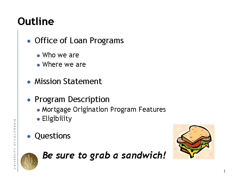 Outline ● Office of Loan Programs ● Who we are ● Where we are